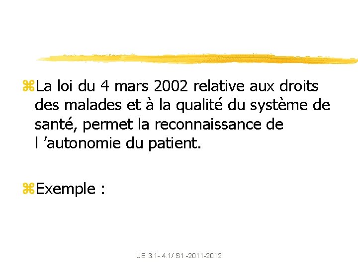 z. La loi du 4 mars 2002 relative aux droits des malades et à