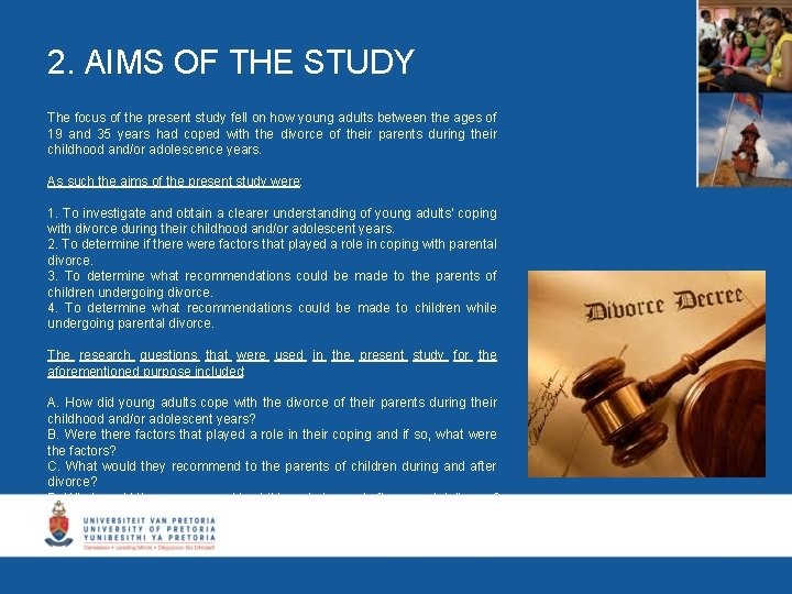 2. AIMS OF THE STUDY The focus of the present study fell on how