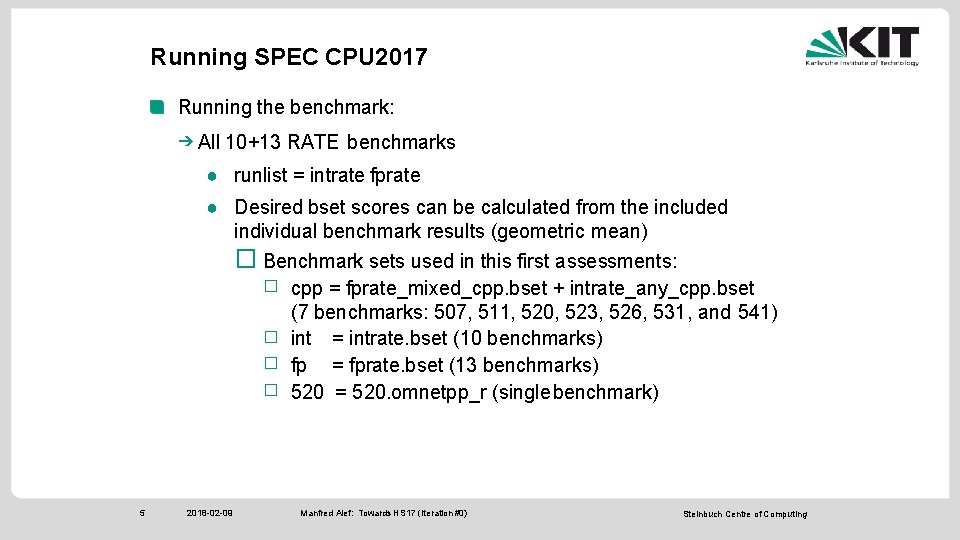 Running SPEC CPU 2017 Running the benchmark: ➔ All 10+13 RATE benchmarks ● runlist