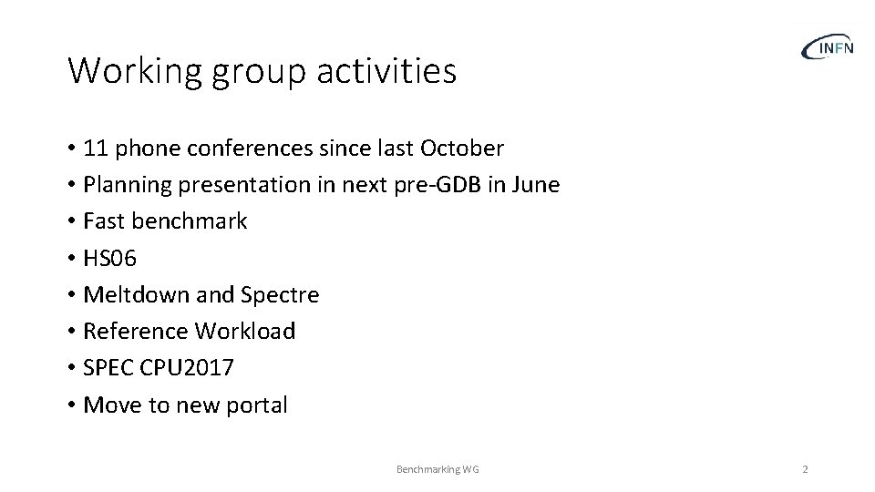 Working group activities • 11 phone conferences since last October • Planning presentation in