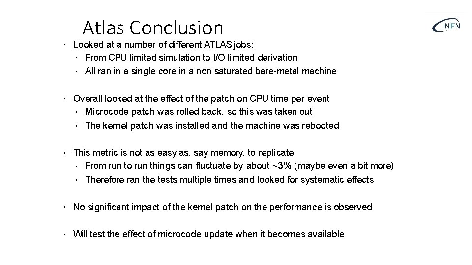 Atlas Conclusion • Looked at a number of different ATLAS jobs: • From CPU