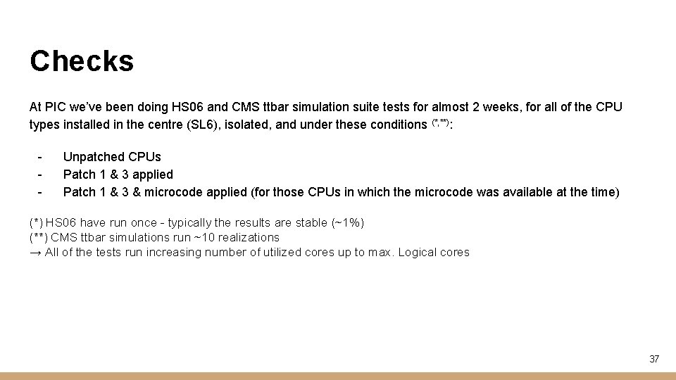 Checks At PIC we’ve been doing HS 06 and CMS ttbar simulation suite tests