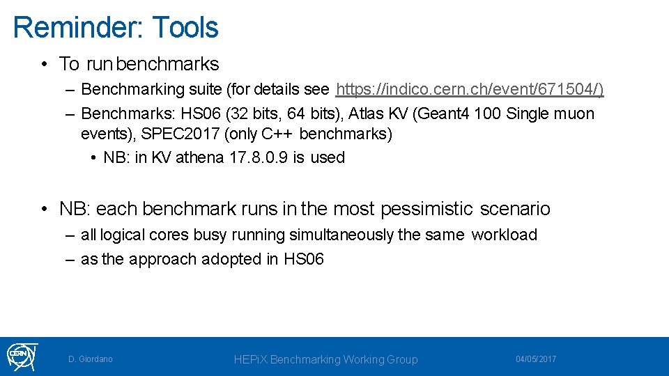 Reminder: Tools • To run benchmarks – Benchmarking suite (for details see https: //indico.