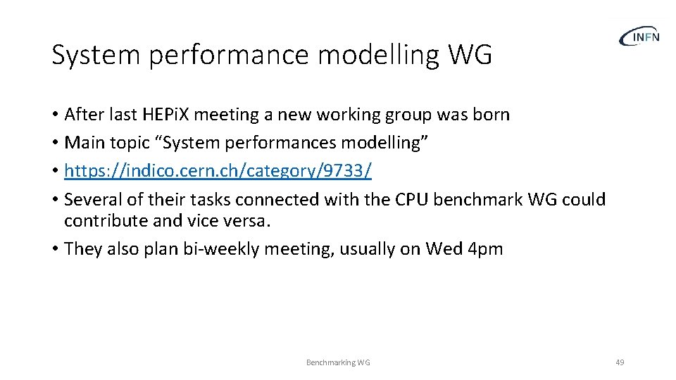 System performance modelling WG • After last HEPi. X meeting a new working group