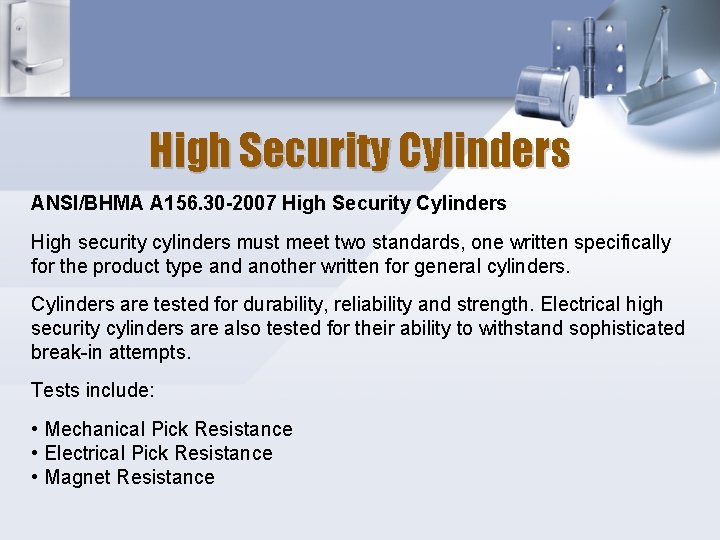 High Security Cylinders ANSI/BHMA A 156. 30 -2007 High Security Cylinders High security cylinders