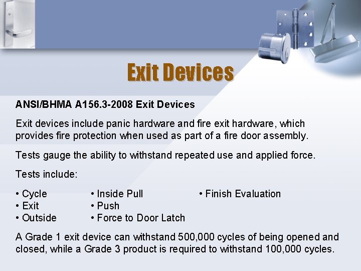 Exit Devices ANSI/BHMA A 156. 3 -2008 Exit Devices Exit devices include panic hardware