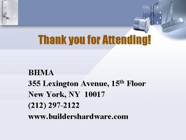 Thank you for Attending! BHMA 355 Lexington Avenue, 15 th Floor New York, NY