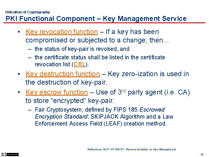 Utilization of Cryptography PKI Functional Component – Key Management Service • Key revocation function