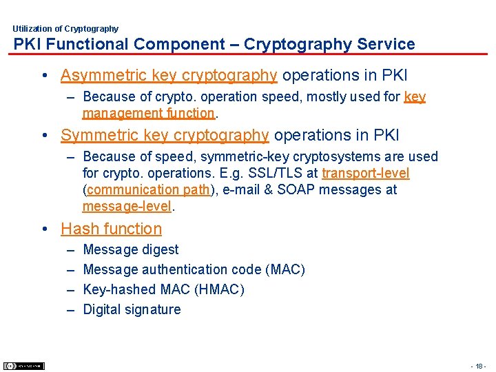 Utilization of Cryptography PKI Functional Component – Cryptography Service • Asymmetric key cryptography operations