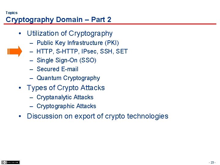Topics Cryptography Domain – Part 2 • Utilization of Cryptography – – – Public