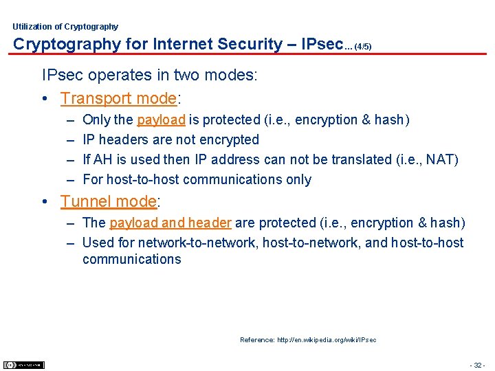 Utilization of Cryptography for Internet Security – IPsec… (4/5) IPsec operates in two modes: