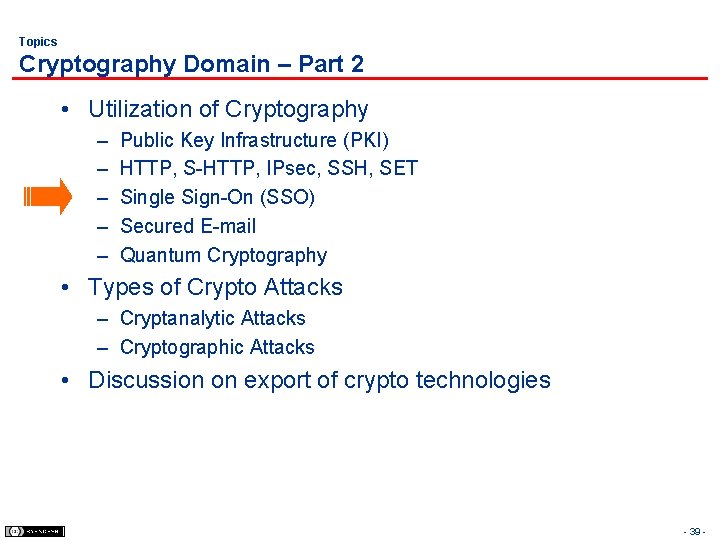 Topics Cryptography Domain – Part 2 • Utilization of Cryptography – – – Public