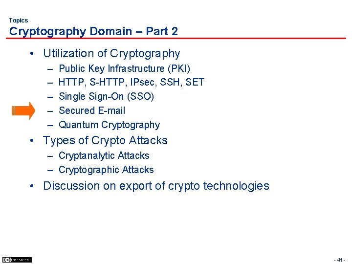 Topics Cryptography Domain – Part 2 • Utilization of Cryptography – – – Public