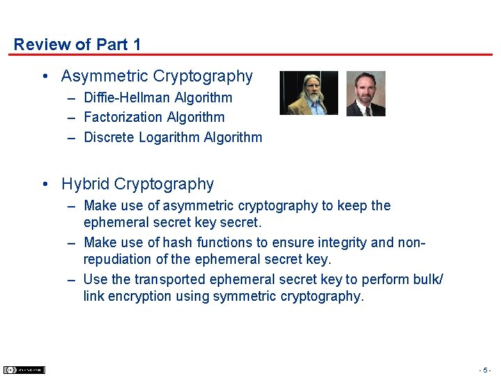 Review of Part 1 • Asymmetric Cryptography – Diffie-Hellman Algorithm – Factorization Algorithm –
