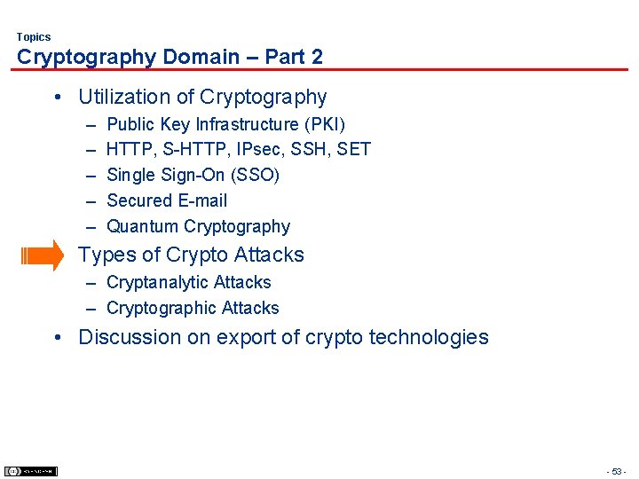 Topics Cryptography Domain – Part 2 • Utilization of Cryptography – – – Public
