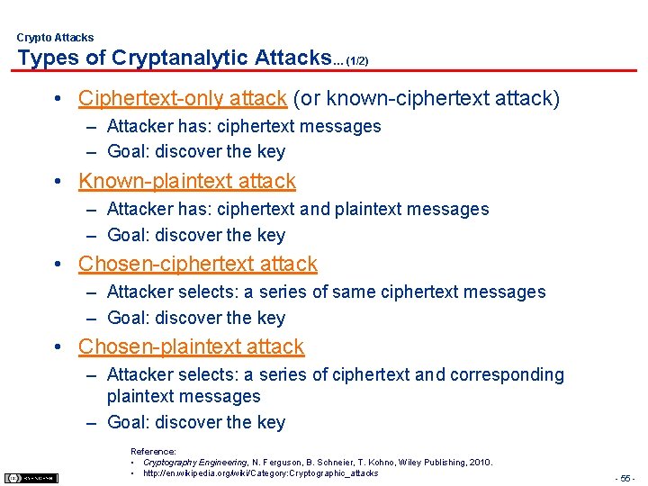 Crypto Attacks Types of Cryptanalytic Attacks… (1/2) • Ciphertext-only attack (or known-ciphertext attack) –