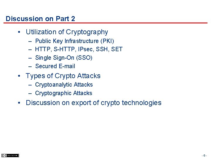 Discussion on Part 2 • Utilization of Cryptography – – Public Key Infrastructure (PKI)