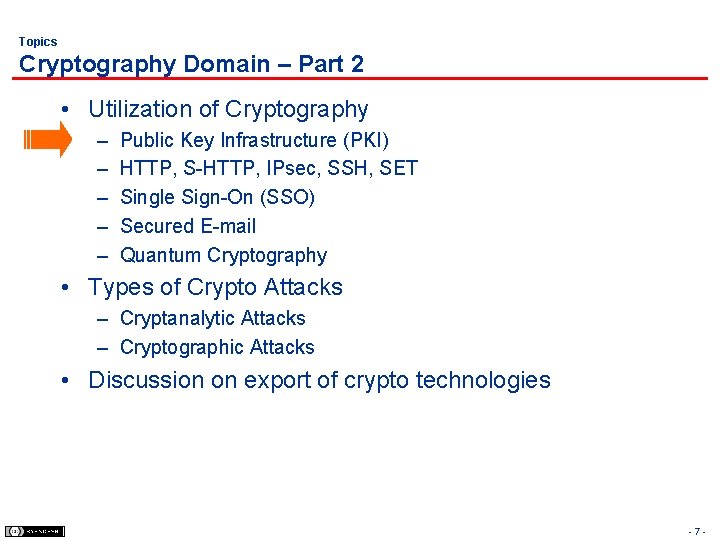 Topics Cryptography Domain – Part 2 • Utilization of Cryptography – – – Public