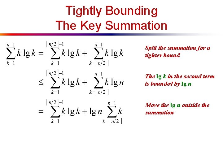 Tightly Bounding The Key Summation Split the summation for a What are we doing