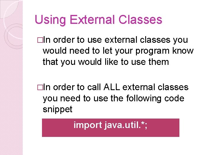 Using External Classes �In order to use external classes you would need to let