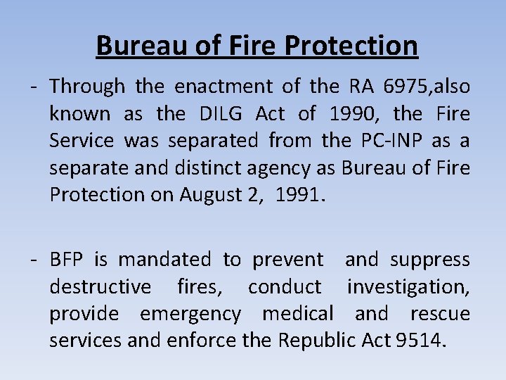 Bureau of Fire Protection - Through the enactment of the RA 6975, also known