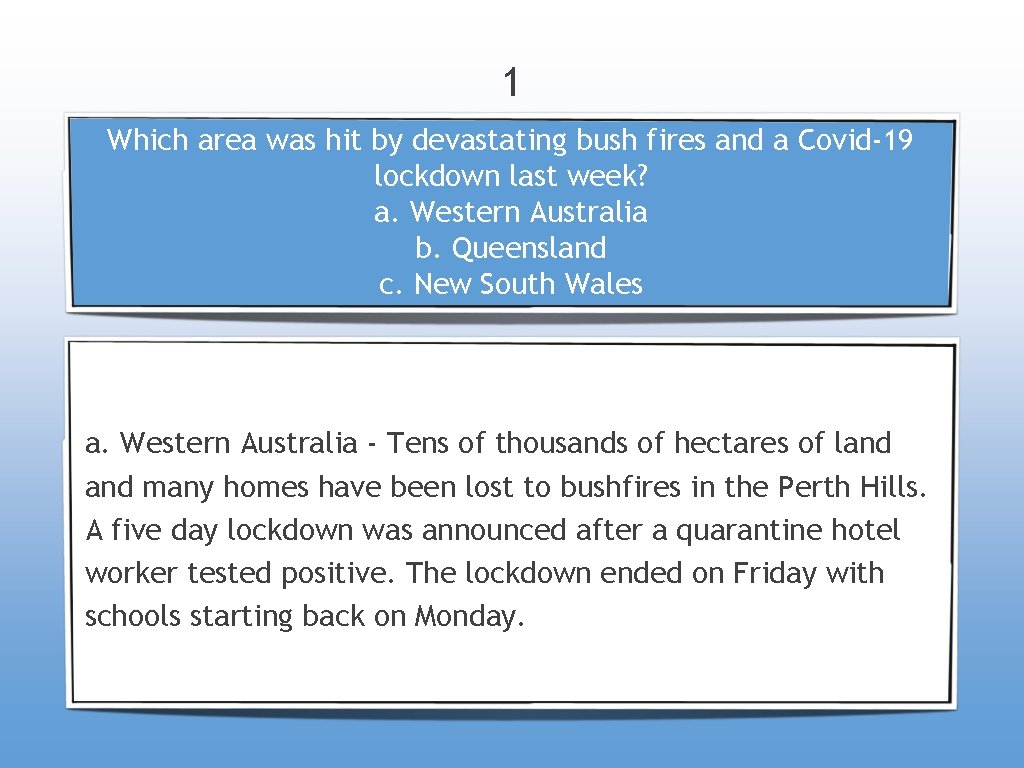 1 Which area was hit by devastating bush fires and a Covid-19 lockdown last