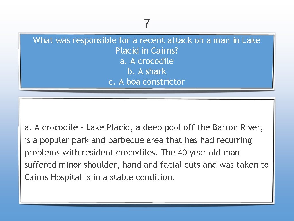 7 What was responsible for a recent attack on a man in Lake Placid