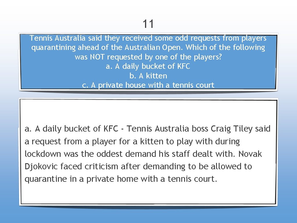 11 Tennis Australia said they received some odd requests from players quarantining ahead of