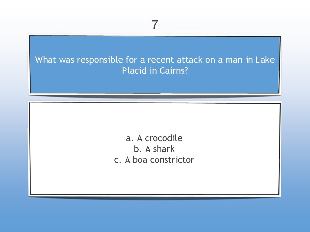 7 What was responsible for a recent attack on a man in Lake Placid