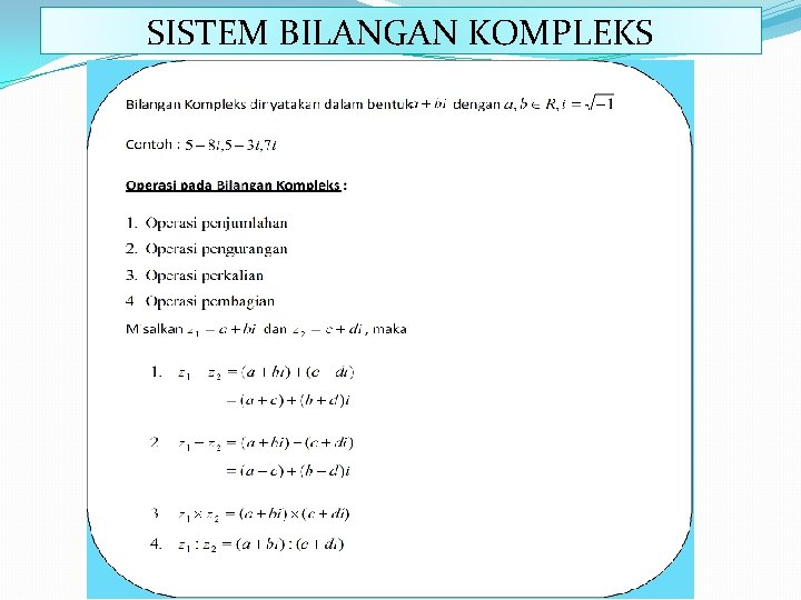 SISTEM BILANGAN KOMPLEKS SISTEM BILANGAN KOMPLEKS