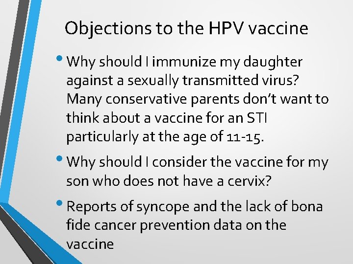 Objections to the HPV vaccine • Why should I immunize my daughter against a