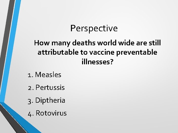 Perspective How many deaths world wide are still attributable to vaccine preventable illnesses? 1.