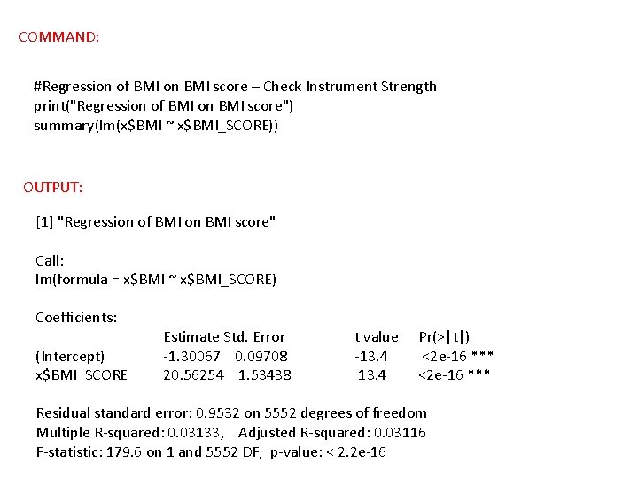 COMMAND: #Regression of BMI on BMI score – Check Instrument Strength print("Regression of BMI