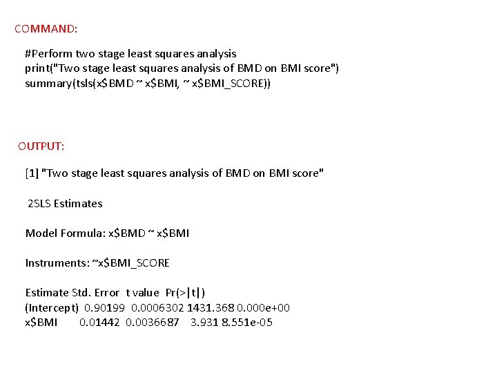 COMMAND: #Perform two stage least squares analysis print("Two stage least squares analysis of BMD