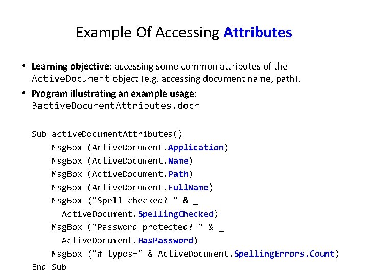 Example Of Accessing Attributes • Learning objective: accessing some common attributes of the Active.