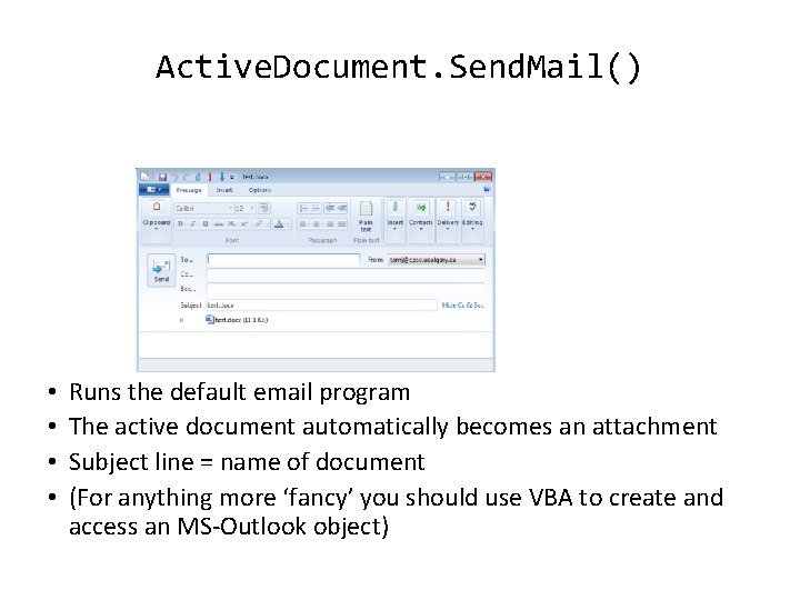 Active. Document. Send. Mail() • • Runs the default email program The active document