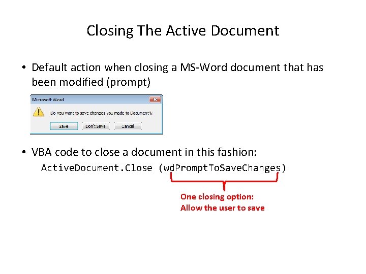 Closing The Active Document • Default action when closing a MS-Word document that has