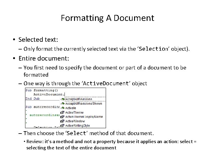 Formatting A Document • Selected text: – Only format the currently selected text via