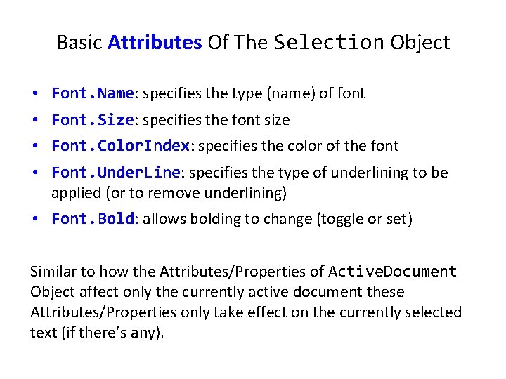 Basic Attributes Of The Selection Object • Font. Name: specifies the type (name) of