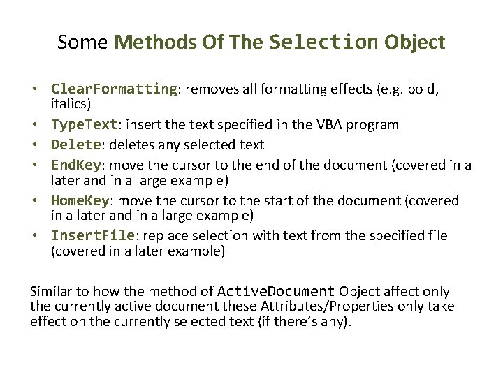 Some Methods Of The Selection Object • Clear. Formatting: removes all formatting effects (e.