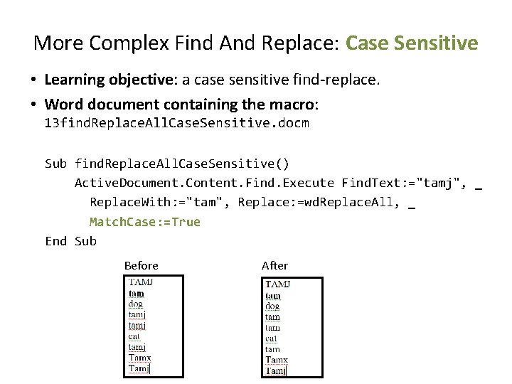 More Complex Find And Replace: Case Sensitive • Learning objective: a case sensitive find-replace.