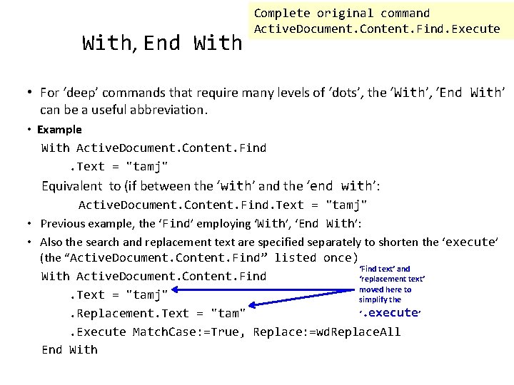 With, End With Complete original command Active. Document. Content. Find. Execute • For ‘deep’