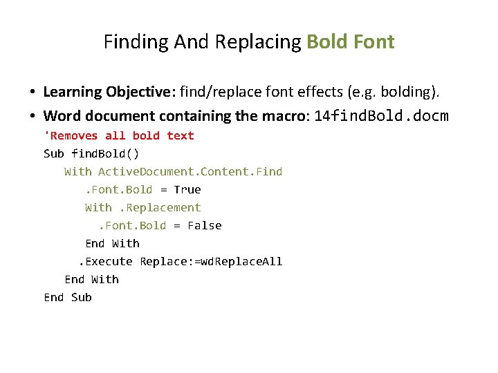 Finding And Replacing Bold Font • Learning Objective: find/replace font effects (e. g. bolding).