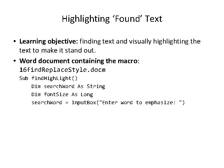 Highlighting ‘Found’ Text • Learning objective: finding text and visually highlighting the text to