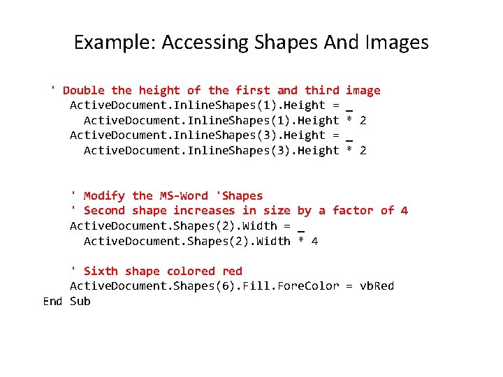 Example: Accessing Shapes And Images ' Double the height of the first and third