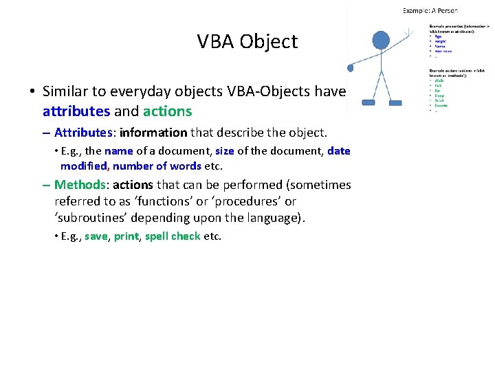 VBA Object • Similar to everyday objects VBA-Objects have attributes and actions – Attributes: