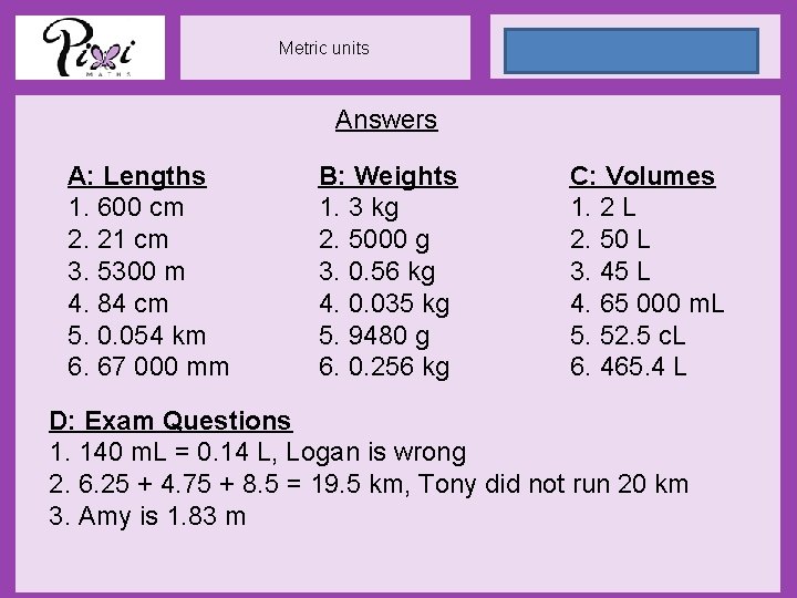 Metric units 24 May 2021 Answers A: Lengths 1. 600 cm 2. 21 cm