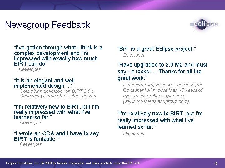 Newsgroup Feedback “I've gotten through what I think is a complex development and I'm
