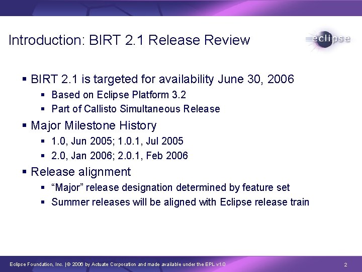 Introduction: BIRT 2. 1 Release Review § BIRT 2. 1 is targeted for availability