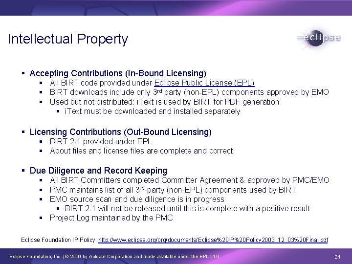 Intellectual Property § Accepting Contributions (In-Bound Licensing) § All BIRT code provided under Eclipse